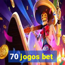 70 jogos bet